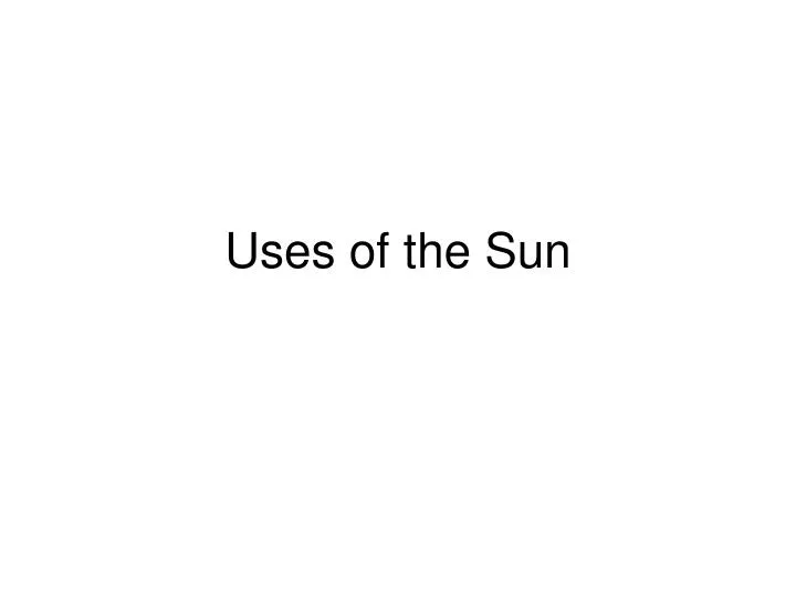 uses of the sun