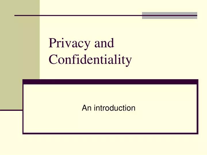 privacy and confidentiality