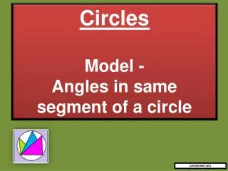 Circles Model - Angles in same segment of a circle