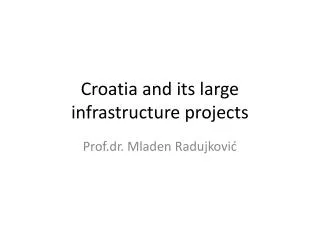 Croatia and its large infrastructure projects