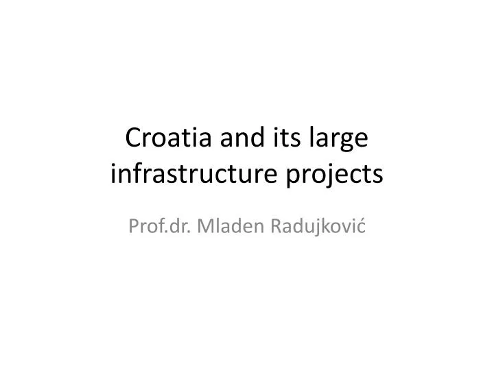 croatia and its large infrastructure projects
