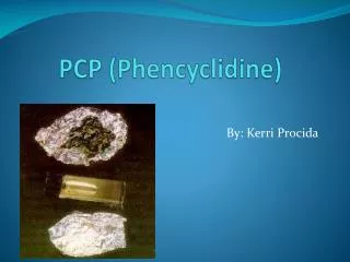 PCP (Phencyclidine)