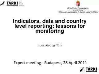 Indicators, data and country level reporting: lessons for monitoring