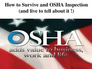 How to Survive and OSHA Inspection (and live to tell about it !)