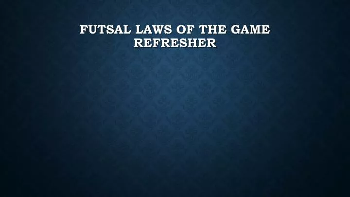 futsal laws of the game refresher