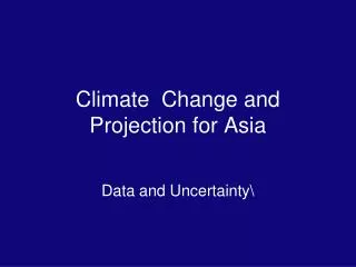 Climate Change and Projection for Asia