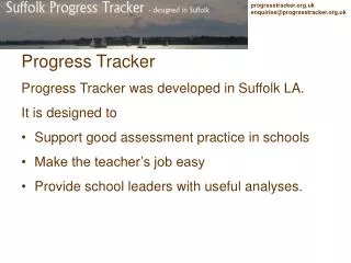 Progress Tracker Progress Tracker was developed in Suffolk LA. It is designed to
