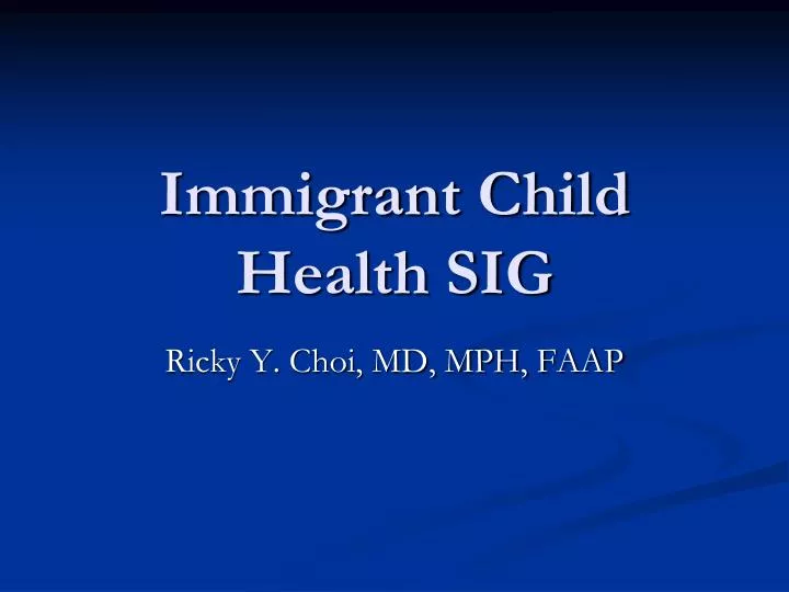 immigrant child health sig
