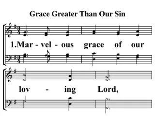Grace Greater Than Our Sin