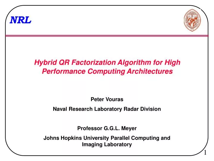 hybrid qr factorization algorithm for high performance computing architectures