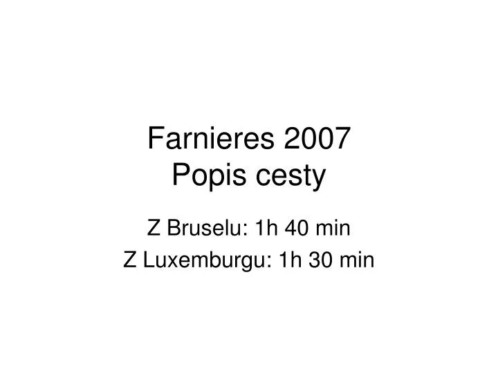 farnieres 2007 popis cesty