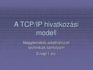 A TCP/IP hivatkozási modell