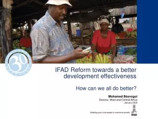 IFAD Reform towards a better development effectiveness How can we all do better?