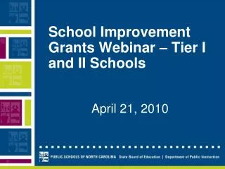 School Improvement Grants Webinar – Tier I and II Schools