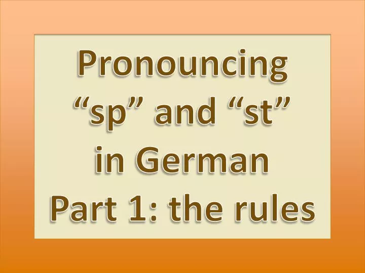 pronouncing sp and st in german part 1 the rules