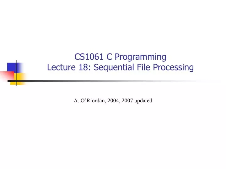 cs1061 c programming lecture 18 sequential file processing