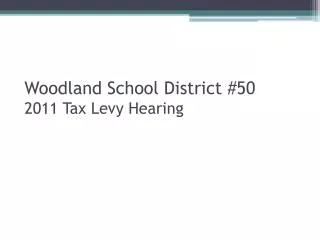 Woodland School District #50 2011 Tax Levy Hearing