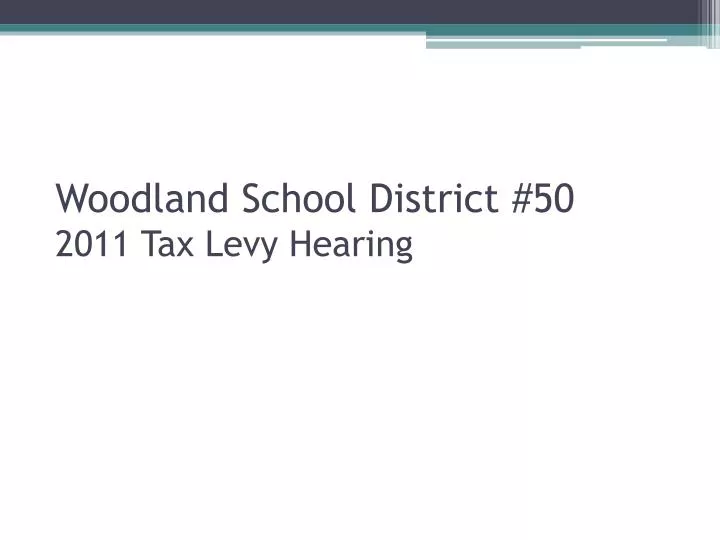 woodland school district 50 2011 tax levy hearing