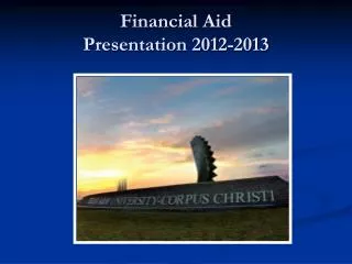 Financial Aid Presentation 2012-2013