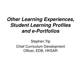 Other Learning Experiences, Student Learning Profiles and e-Portfolios