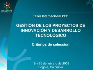 Taller Internacional PPP GESTIÓN DE LOS PROYECTOS DE INNOVACIÓN Y DESARROLLO TECNOLÓGICO