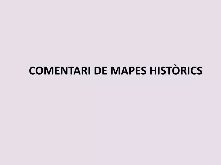 comentari de mapes hist rics