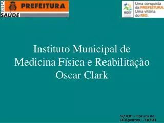 Instituto Municipal de Medicina Física e Reabilitação Oscar Clark