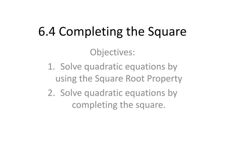 6 4 completing t he square