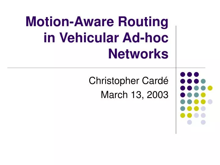 motion aware routing in vehicular ad hoc networks