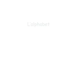 l alphabet