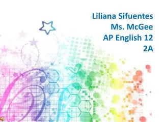 Liliana Sifuentes Ms. McGee AP English 12 2A