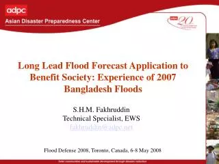 Long Lead Flood Forecast Application to Benefit Society: Experience of 2007 Bangladesh Floods