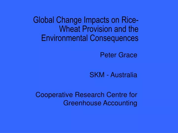 global change impacts on rice wheat provision and the environmental consequences
