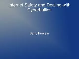 Internet Safety and Dealing with Cyberbullies