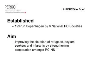 Established 1997 in Copenhagen by 6 National RC Societies Aim