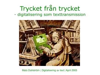Trycket från trycket - digitalisering som texttransmission