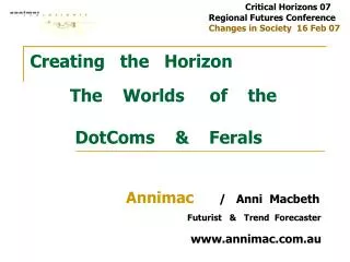 Creating the Horizon The Worlds of the DotComs &amp; Ferals