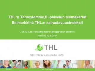 THL:n Terveytemme.fi -palvelun teemakartat Esimerkkinä THL:n sairastavuusindeksit