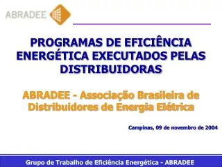 PROGRAMAS DE EFICIÊNCIA ENERGÉTICA EXECUTADOS PELAS DISTRIBUIDORAS