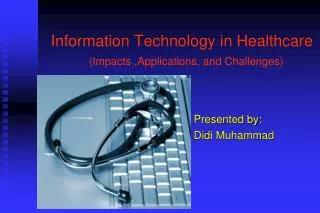 Information Technology in Healthcare (Impacts ,Applications, and Challenges)