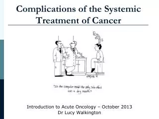 Complications of the Systemic Treatment of Cancer