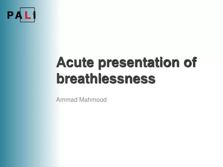 acute presentation of breathlessness