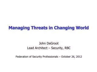 Managing Threats in Changing World