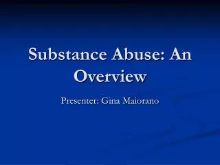 Substance Abuse: An Overview