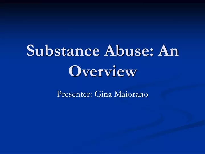 substance abuse an overview