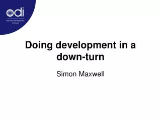 Doing development in a down-turn
