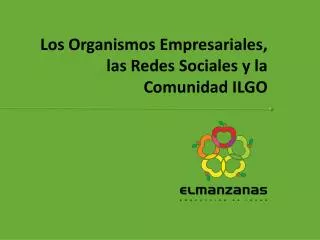 Los Organismos Empresariales, las Redes Sociales y la Comunidad ILGO