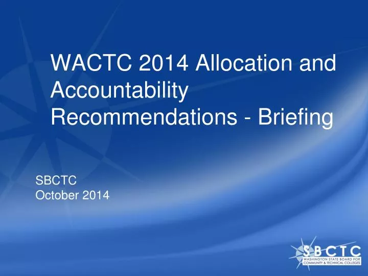 wactc 2014 allocation and accountability recommendations briefing