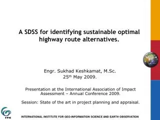 A SDSS for identifying sustainable optimal highway route alternatives.