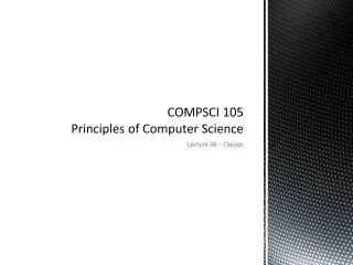 COMPSCI 105 Principles of Computer Science